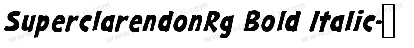 SuperclarendonRg Bold Italic字体转换